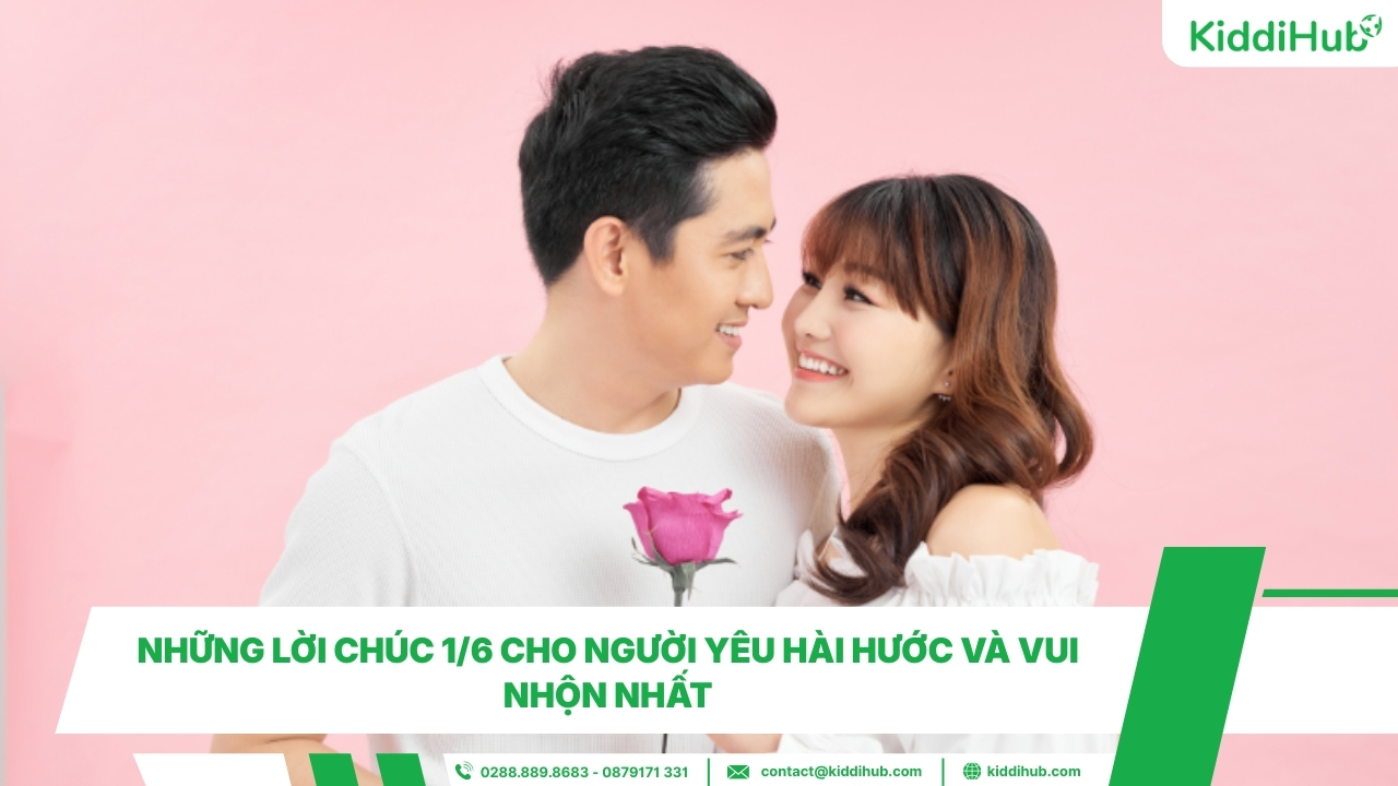Những lời chúc 1/6 cho người yêu hài hước và vui nhộn nhất