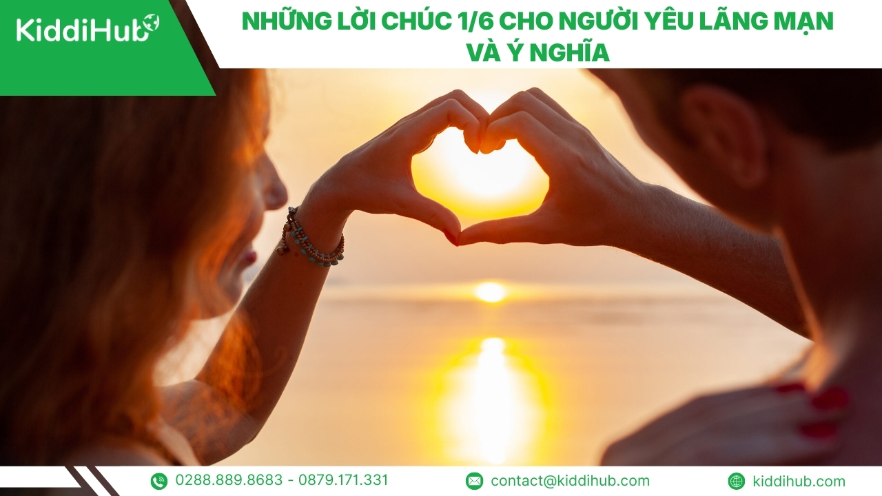 Những lời chúc 1/6 cho người yêu lãng mạn và ý nghĩa