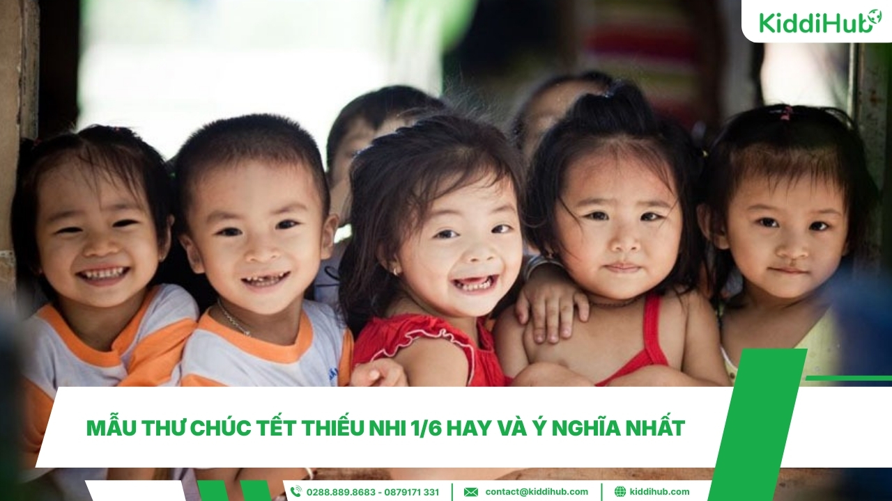 Mẫu thư chúc Tết Thiếu nhi 1/6 hay và ý nghĩa nhất
