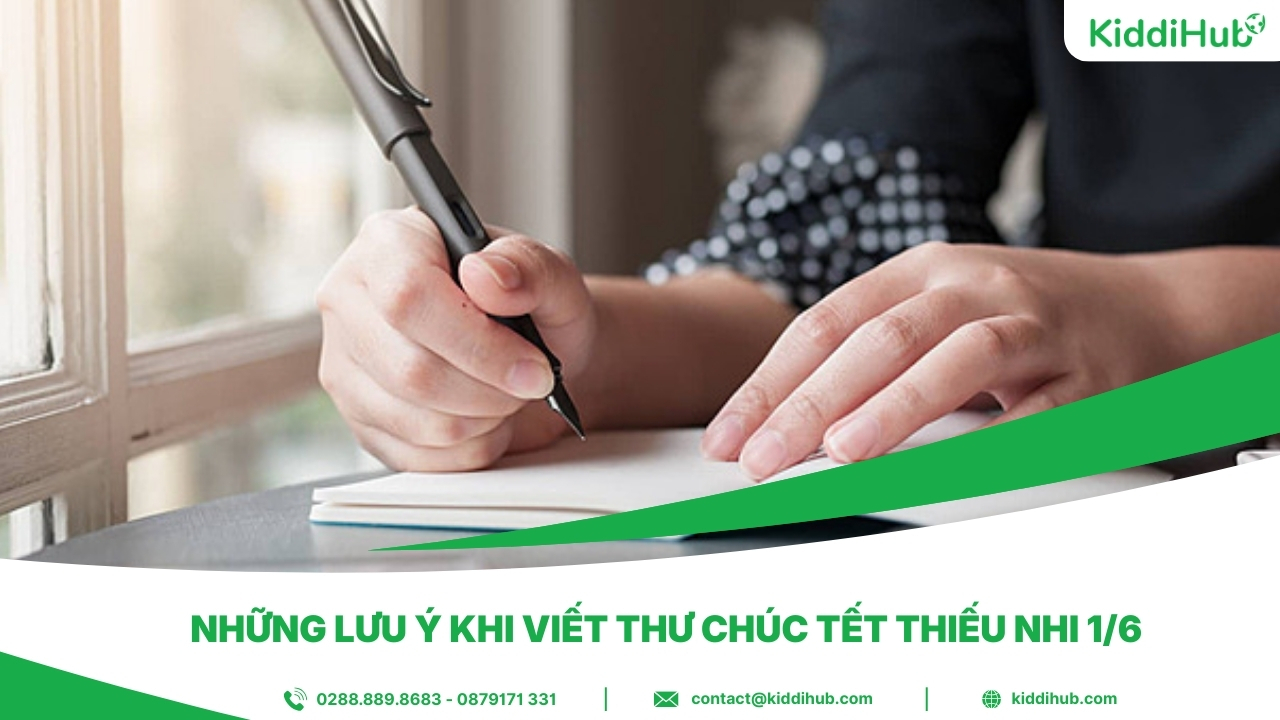 Những lưu ý khi viết thư chúc Tết Thiếu nhi 1/6