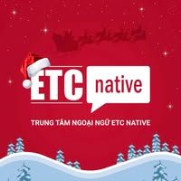 Trung tâm Ngoại Ngữ Quốc Tế - ETC Native - Cơ sở 3