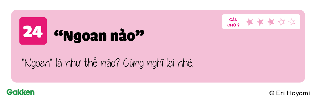 "Ngoan nào!!", "Ngoan" là như thế nào? Cùng nghĩ lại nhé.