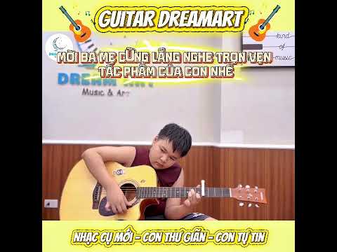 GUITAR – NHẠC CỤ MỚI DÀNH CHO CON