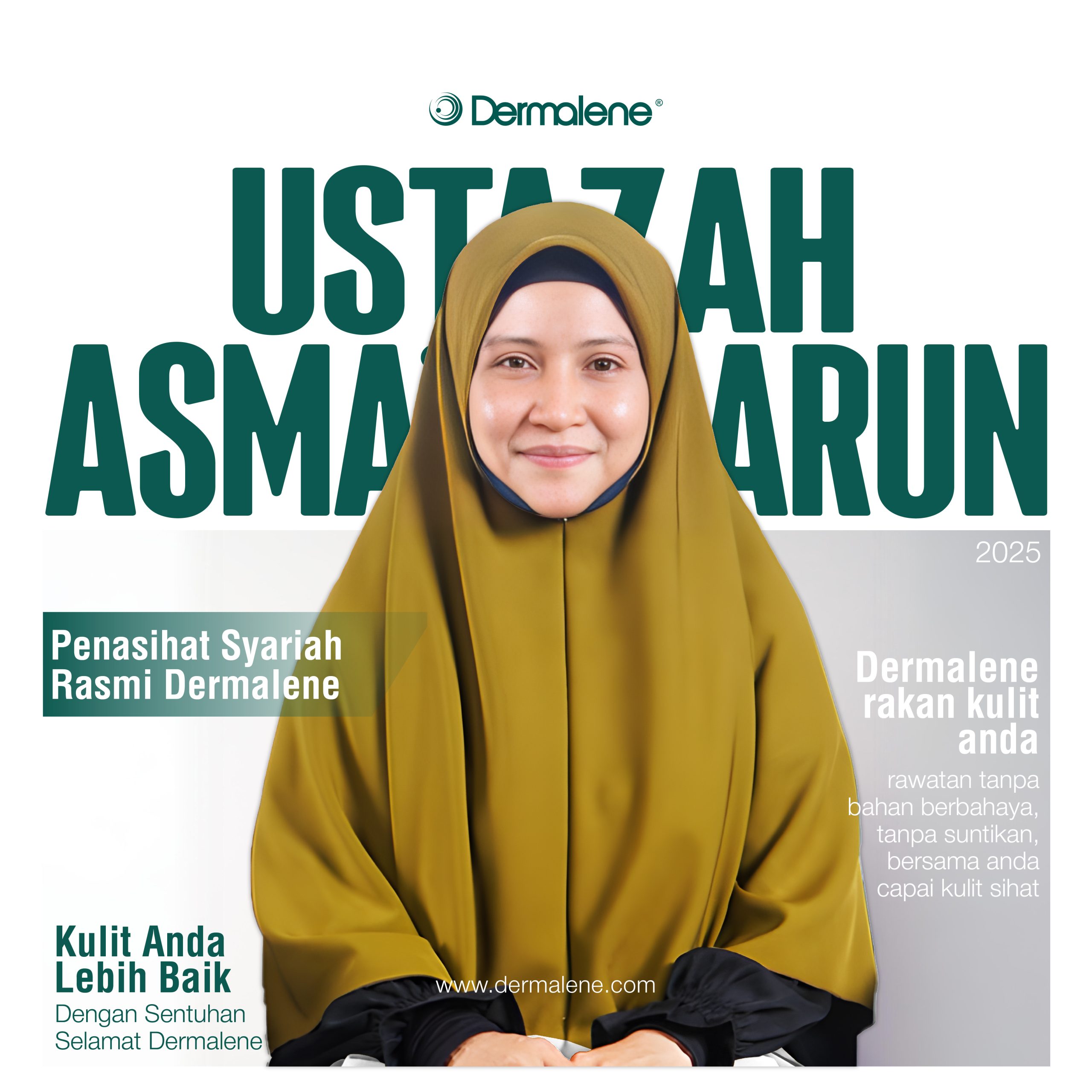 Ustazah Asma' Harun as our official "Penasihat Syariah Rasmi Dermalene"