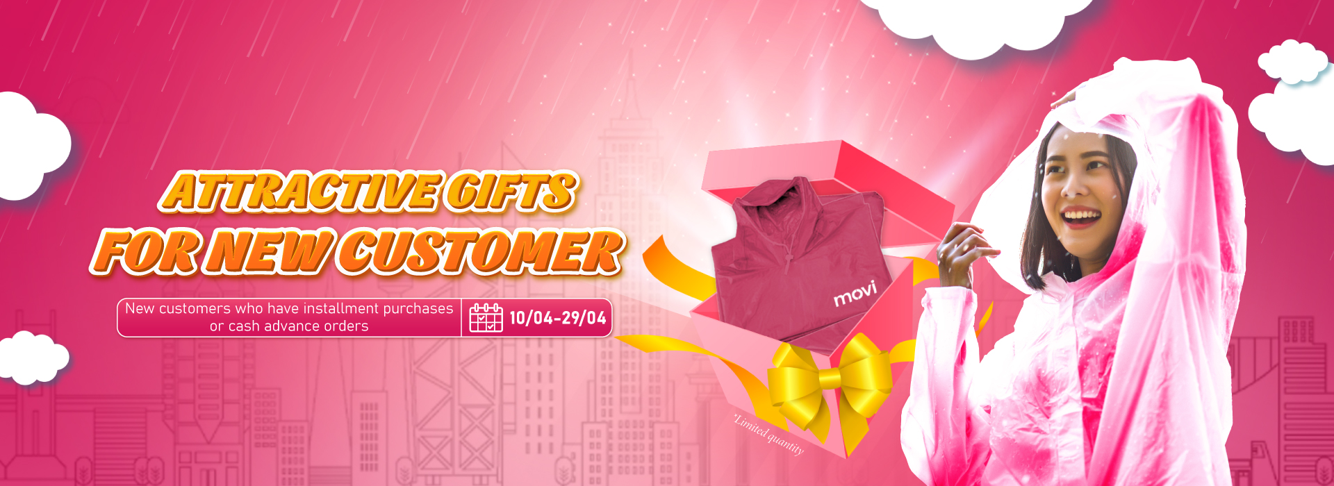 installment purchases or cash advance will receive MOVI raincoat