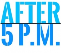 After 5 p.m.
