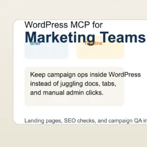 Dashboard-style illustration showing a WordPress MCP workflow for marketing teams handling landing pages, SEO updates, and campaign QA
