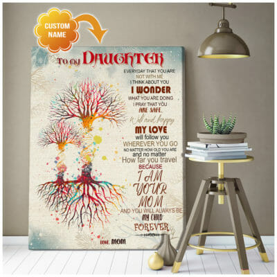 To My Daughter You Will Always Be My Child Personalized Wall Art Canvas 2 a24b4dc0 d5fd 11ea 8c90 0242ac120002 canvas20Doc2030x40