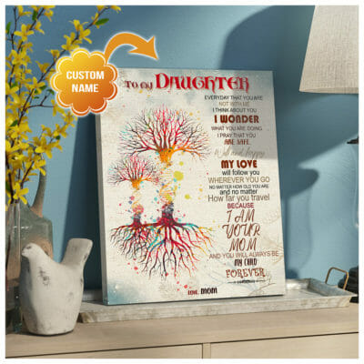 To My Daughter You Will Always Be My Child Personalized Wall Art Canvas 3 a28bec01 d5fd 11ea 8c90 0242ac120002 canvas20Doc20x24