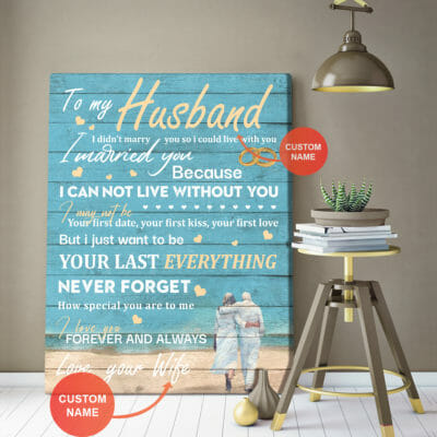 To my Husband Your last Everything Personalize Wall Art Canvas 3 0988eecc d7a2 11ea 8c90 0242ac120002 walkinghusband30x40