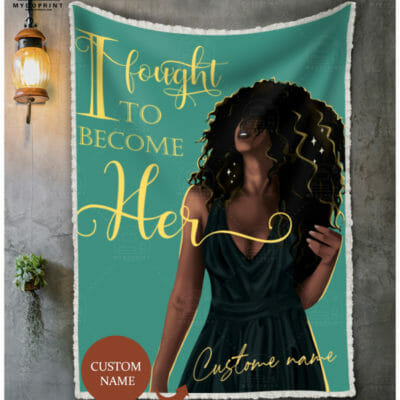 I Fought To Become Her Black Pride Personalized Fleece Blanket 2 a03e788d dd71 11ea be66 0242ac120002 Blanket treo20mockup20120nhat