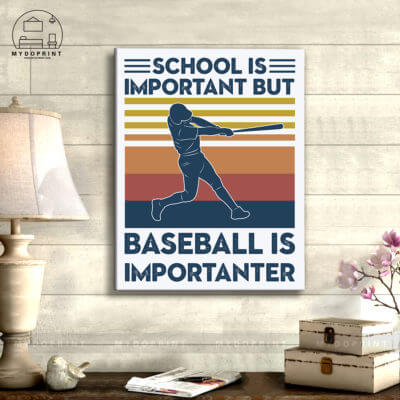 School Is Important But BaseBall Is Importanter 2 5de55c5c fce9 11ea 89c9 0242ac120002 canvas20Doc2016x20