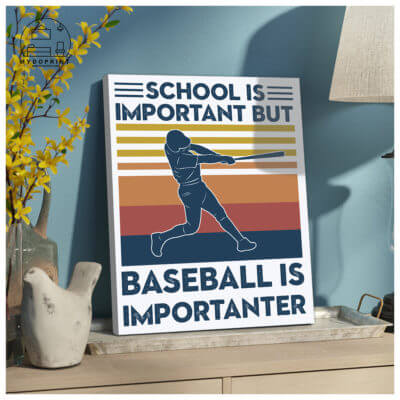 School Is Important But BaseBall Is Importanter 3 5e76b0fe fce9 11ea 89c9 0242ac120002 canvas20Doc20x24