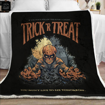 You Wont Live To See Tomorrow Trick or Treat Blanket 1 30e67e50 0260 11eb ac37 0242ac120002 mockup20dau20giuong