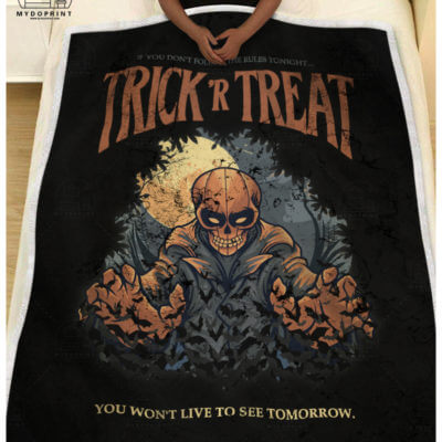 You Wont Live To See Tomorrow Trick or Treat Blanket 4 30ade49f 0260 11eb ac37 0242ac120002 banner20nu20ngoi20800x1000