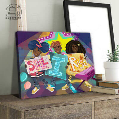 Still I Rise Wall Art Canvas 3 dacf2a85 0530 11eb 9601 0242ac120002 cv ngang 23x27 optimized