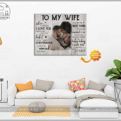 To My Wife When I Tell I Love You Custom Photo Wall Art Canvas 4 705a3417 0ec7 11eb ae1b 0242ac120002 cv ngang 1620 optimized