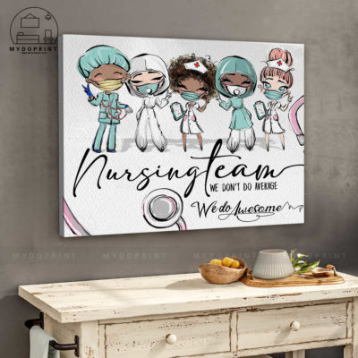 Nursing Team We Don't Do Average We Do Awesome Ver 2 Wall Art Canvas 5 638c299a 2daf 11eb afab 0242ac120002 cv ngang 27x33 optimized