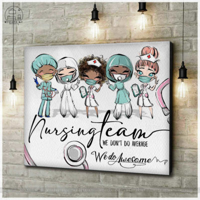 Nursing Team We Don't Do Average We Do Awesome Ver 2 Wall Art Canvas 6 63b4c318 2daf 11eb afab 0242ac120002 cv ngang new optimized