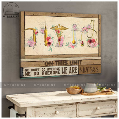On This Unit We Do Awesome Wall Art Canvas 3 21e691e5 2e32 11eb afab 0242ac120002 cv ngang 24x30 optimized