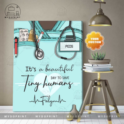 It's A Beautiful Day To Save Tiny Humans Personalized Wall Art Canvas 1 d325248e 2fb6 11eb ab46 0242ac120002 canvas doc 30x40 optimized