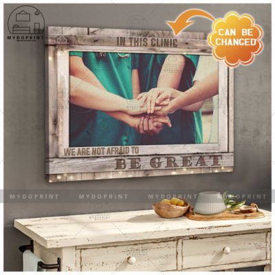 In This Clinic We Are Not Afraid Be Great Personalized Wall Art Canvas 2 61230f04 347f 11eb 806d 0242ac120002 cv ngang 24x30 optimized