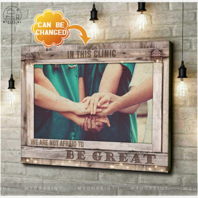 In This Clinic We Are Not Afraid Be Great Personalized Wall Art Canvas 4 61244d35 347f 11eb 806d 0242ac120002 cv ngang new optimized