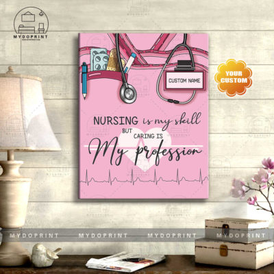 Nursing Is My Skill, But CARING Is My Profession Board Personalized Ver 1 Nurse Wall Art Canvas 3 441a39b0 3deb 11eb 806d 0242ac120002 canvas doc 16x20 1 optimized