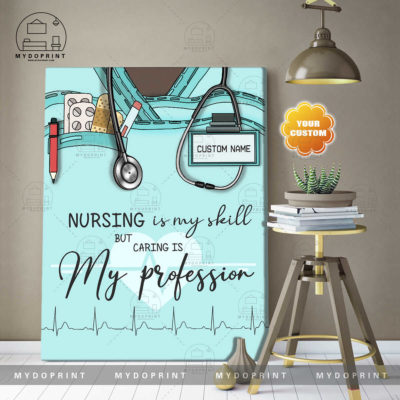 Nursing Is My Skill, But CARING Is My Profession Board Personalized Ver 2 Nurse Wall Art Canvas 2 8030439f 3deb 11eb 806d 0242ac120002 canvas doc 30x40 optimized