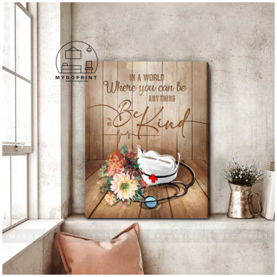 In A World Where You Can Be Anything BE KIND Nurse Wall Art Canvas 3 40fbcd80 404a 11eb 806d 0242ac120002 canvas doc 24x30 optimized