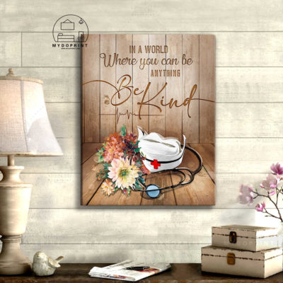 In A World Where You Can Be Anything BE KIND Nurse Wall Art Canvas 4 40fd435e 404a 11eb 806d 0242ac120002 canvas doc 16x20 optimized