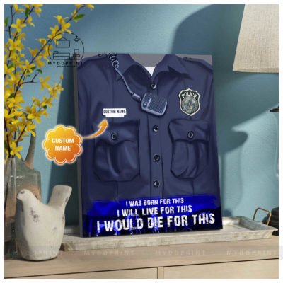 I Was Born For This Police Personalized Wall Art Canvas 2 8640d7a2 468a 11eb 806d 0242ac120002 canvas doc20x24 optimized