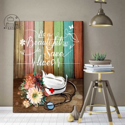 It's A Beautiful Day To Save Lives Nurse Wall art canvas 4 c10eb31b 4ab3 11eb 91f8 0242ac120002 canvas doc 30x40 optimized