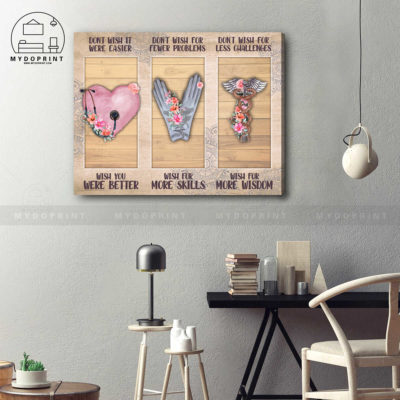 Don't Wish It Nurse Wall Art Canvas 4 cv ngang 19x23 optimized