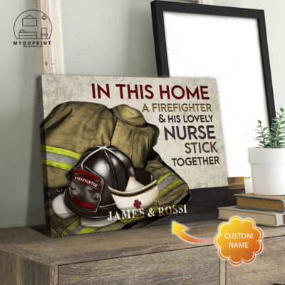 In This Home A Firefighter & His Lovely Nurse Stick Together Personalized Nurse Wall Art Canvas 5 900fd5de 75c5 11eb a091 0242ac120002 cv ngang 23x27 optimized