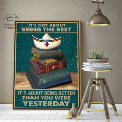 It's Not About Being The Best Nurse Wall Art Canvas 4 71d4c5cf 7b39 11eb ba90 0242ac120002 canvas doc 30x40 optimized