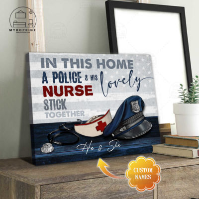 In This Home A Police & His Lovely Nurse Stick Together Personalized Nurse Wall Art Canvas 2 fd72942d 7fff 11eb ba90 0242ac120002 cv ngang 23x27 optimized