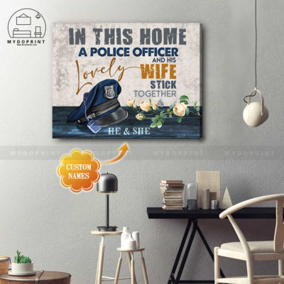 In This Home A Police Officer & His Lovely Wife Stick Together Personalized Wall Art Canvas 3 c10dfd00 80c6 11eb ba90 0242ac120002 cv ngang 19x23 optimized