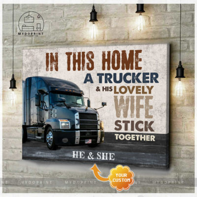 In This Home A Trucker & His Lovely Wife Stick Together Personalized Wall Art Canvas 2 82210249 870b 11eb 977d 0242ac120002 cv ngang new optimized