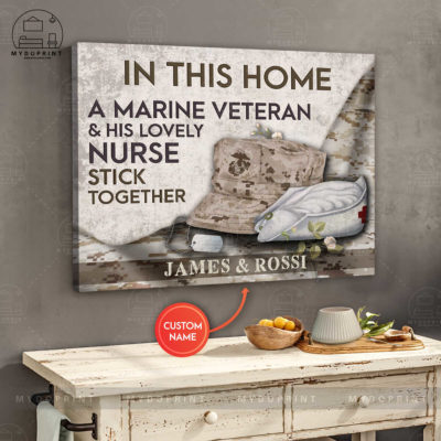 In This Home A Marine Veteran & His Lovely Nurse Stick Together Personalized Wall Art Canvas 5 f8aa2452 870c 11eb 977d 0242ac120002 canvashorizontal24x30 optimized