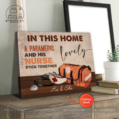 In This Home A Paramedic & His Lovely Nurse Stick Together Personalized Wall Art Canvas 3 03f87734 87a3 11eb 977d 0242ac120002 canvashorizontal20x24 optimized