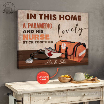 In This Home A Paramedic & His Lovely Nurse Stick Together Personalized Wall Art Canvas 4 061f8cb6 87a3 11eb 977d 0242ac120002 canvashorizontal24x30 optimized