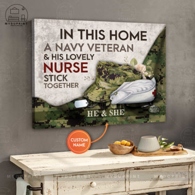 In This Home A Navy Veteran & His Lovely Nurse Stick Together Personalized Wall Art Canvas 3 c3e73f9d 888a 11eb 977d 0242ac120002 canvashorizontal24x30 optimized