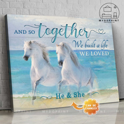 And So Together We Built A Life We Loved Couple Of White Horses Personalized Wall Art Canvas 6 new optimized 1