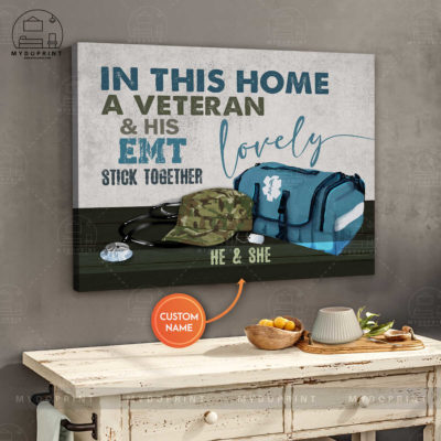 In This Home A Veteran And His Lovely EMT Stick Together Personalized Wall Art Canvas 5 0a2462b2 8afd 11eb 977d 0242ac120002 canvashorizontal24x30 optimized