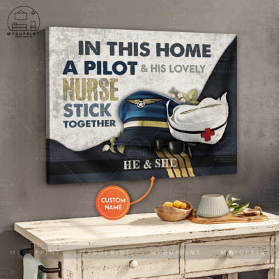 In This Home A Pilot & His Lovely Nurse Stick Together Personalized Wall Art Canvas 4 9ccbc0b4 8bb8 11eb 977d 0242ac120002 canvashorizontal24x30 optimized