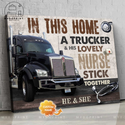 In This Home A Trucker & His Lovely Nurse Stick Together Personalized Wall Art Canvas 2 new optimized 2