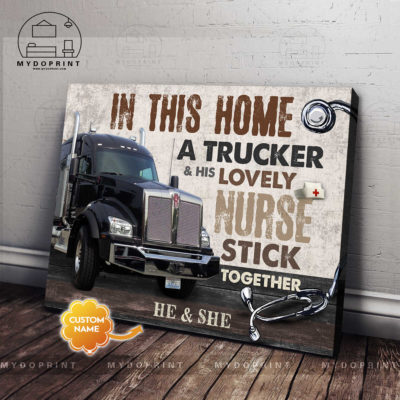 In This Home A Trucker & His Lovely Nurse Stick Together Personalized Wall Art Canvas 5 ngang 1 optimized