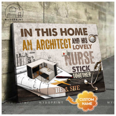 In This Home An Architect & His Lovely Nurse Stick Together Personalized Wall Art Canvas 1 829f611d 912e 11eb 9ea8 0242ac120002 mockup ngang moi optimized