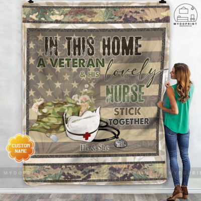 In This Home A Veteran & His Lovely Nurse Stick Together Personalized Fleece Blanket 3 f66dfdb3 95f0 11eb 9ea8 0242ac120002 mokup ao xanh optimized